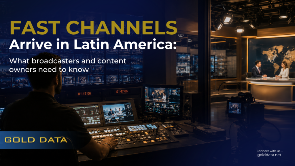 Canales FAST llegando a América Latina - distribución de streaming Gold Data